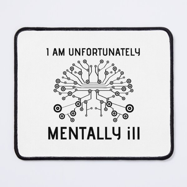 Item preview, I Am Unfortunately Mentally ill designed and sold by RedTomasB.