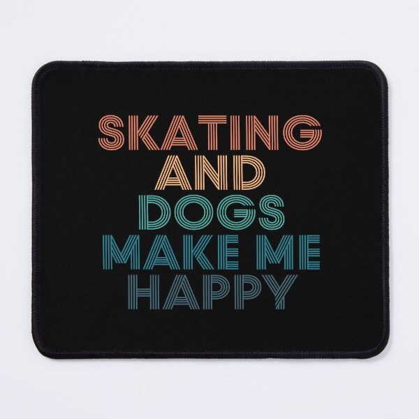 Item preview, Skating And Dogs Make Me Happy- Gift for Skating & Dogs Fans designed and sold by kindxinn.