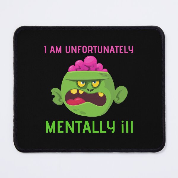 Item preview, I Am Unfortunately Mentally ill designed and sold by RedTomasB.