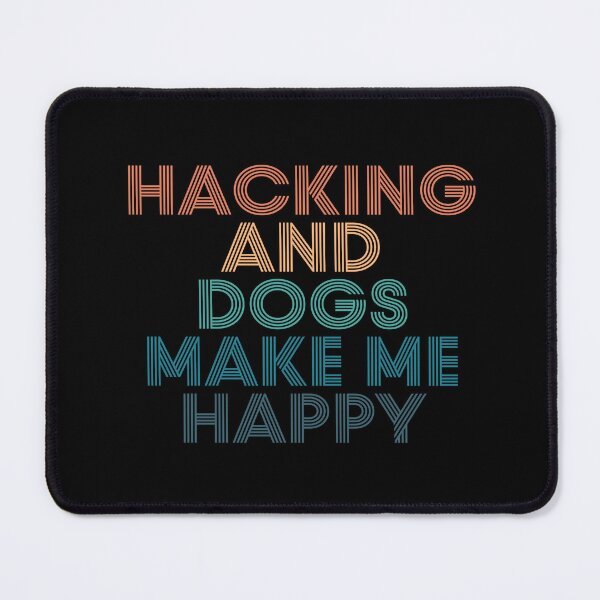 Item preview, Hacking And Dogs Make Me Happy- Gift for Hacking & Dogs Fans designed and sold by kindxinn.
