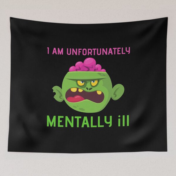 Item preview, I Am Unfortunately Mentally ill designed and sold by RedTomasB.
