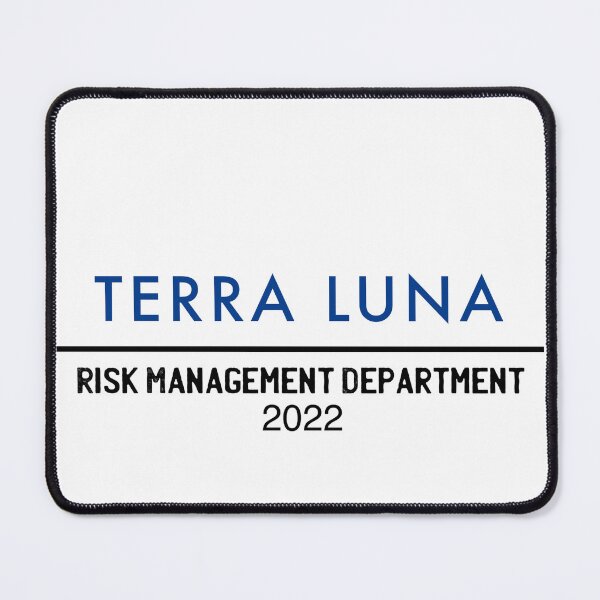 Item preview, Terra Luna Risk Management Department 2022 designed and sold by Trapyeezus.