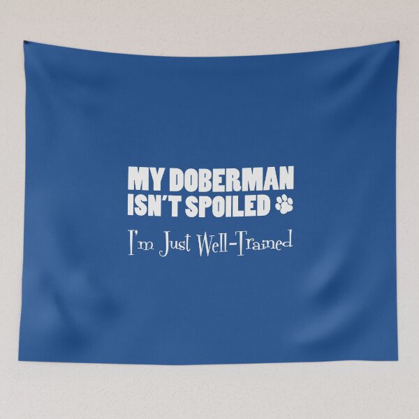 Item preview, Doberman Isn't Spoiled I'm Just Well Trained Paw Print designed and sold by jaycartoonist.