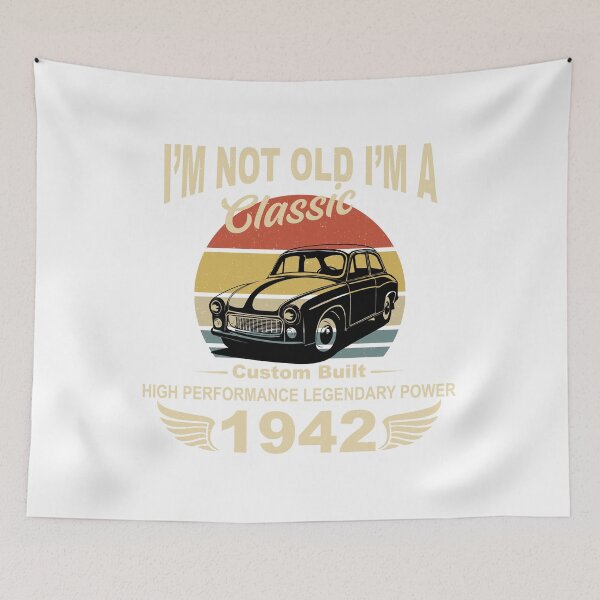 Item preview, I am not old I m a classic Born in 1942 designed and sold by roboyx.