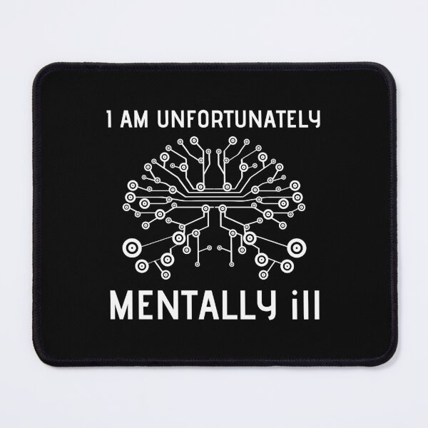Item preview, I Am Unfortunately Mentally ill designed and sold by RedTomasB.