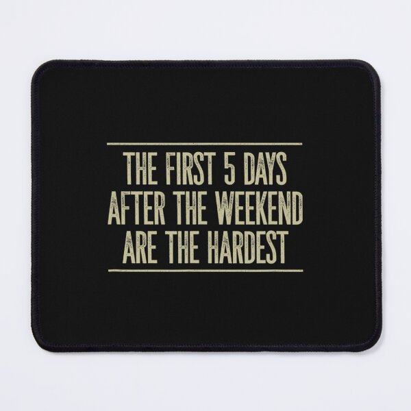 Item preview, The First 5 Days After Weekend Are Hardest Vintage Style designed and sold by Grady Janet.