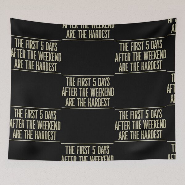 Item preview, The First 5 Days After Weekend Are Hardest Vintage Style designed and sold by Grady Janet.