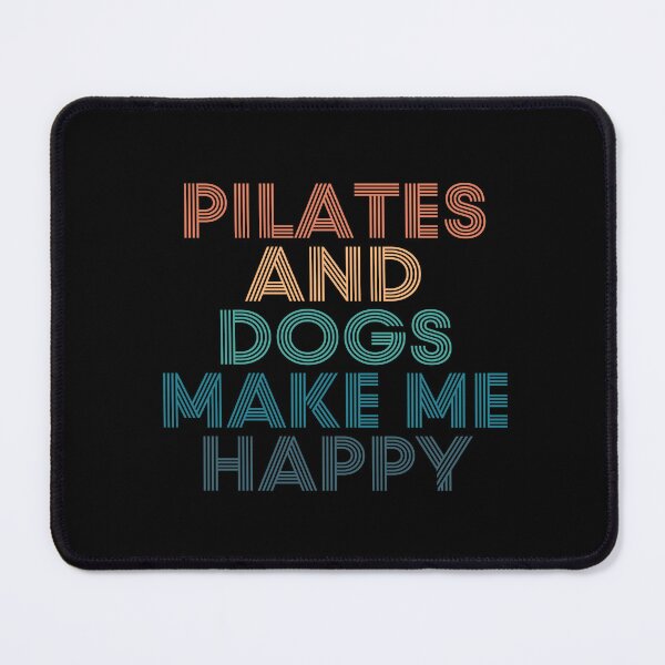 Item preview, Pilates And Dogs Make Me Happy- Gift for Pilates & Dogs Fans designed and sold by kindxinn.