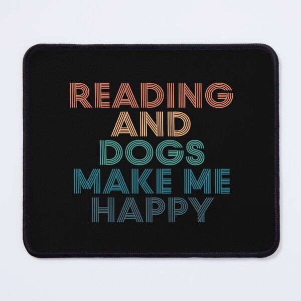 Item preview, Reading And Dogs Make Me Happy- Gift for Reading & Dogs Fans designed and sold by kindxinn.