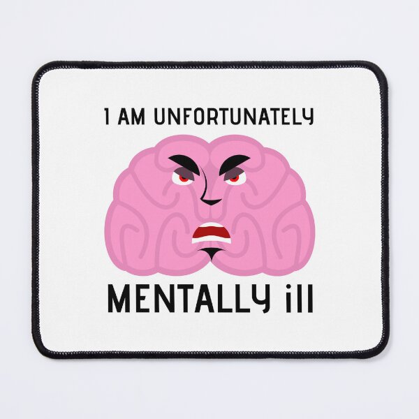 Item preview, I Am Unfortunately Mentally ill designed and sold by RedTomasB.