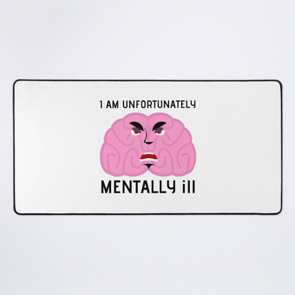 Item preview, I Am Unfortunately Mentally ill designed and sold by RedTomasB.