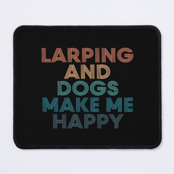 Item preview, Larping And Dogs Make Me Happy- Gift for Larping & Dogs Fans designed and sold by kindxinn.