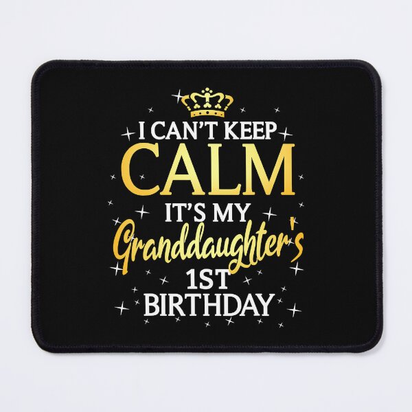 Item preview, I Cant Keep Calm Its My Granddaughter 1st Birthday Party designed and sold by PameGraha.