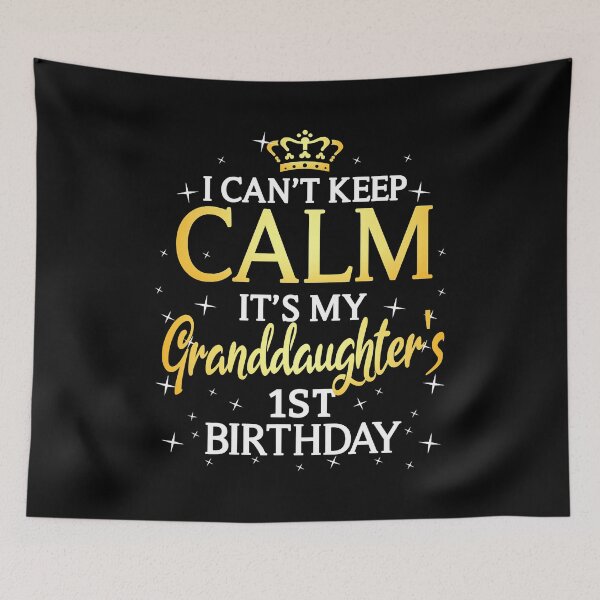 Item preview, I Cant Keep Calm Its My Granddaughter 1st Birthday Party designed and sold by PameGraha.