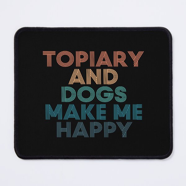 Item preview, Topiary And Dogs Make Me Happy- Gift for Topiary & Dogs Fans designed and sold by kindxinn.