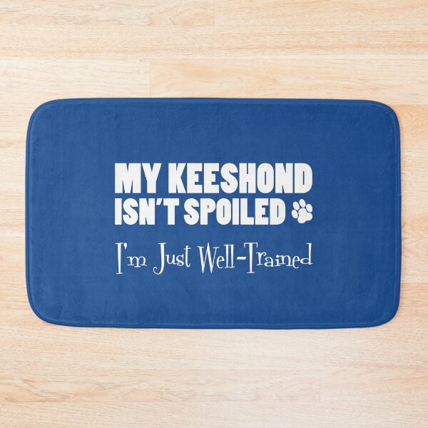Item preview, Keeshond Isn't Spoiled I'm Just Well Trained Paw Print designed and sold by jaycartoonist.