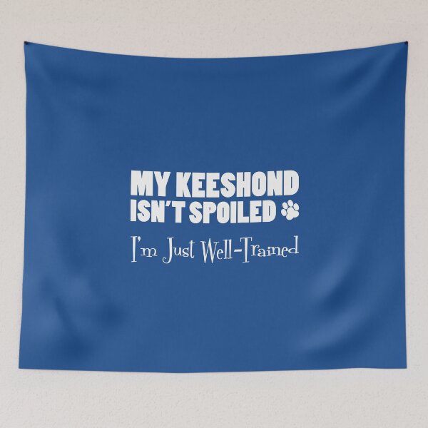 Item preview, Keeshond Isn't Spoiled I'm Just Well Trained Paw Print designed and sold by jaycartoonist.