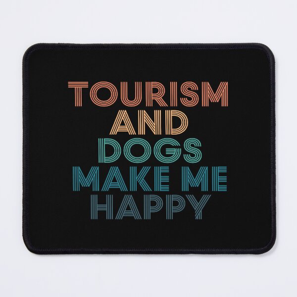 Item preview, Tourism And Dogs Make Me Happy- Gift for Tourism & Dogs Fans designed and sold by kindxinn.