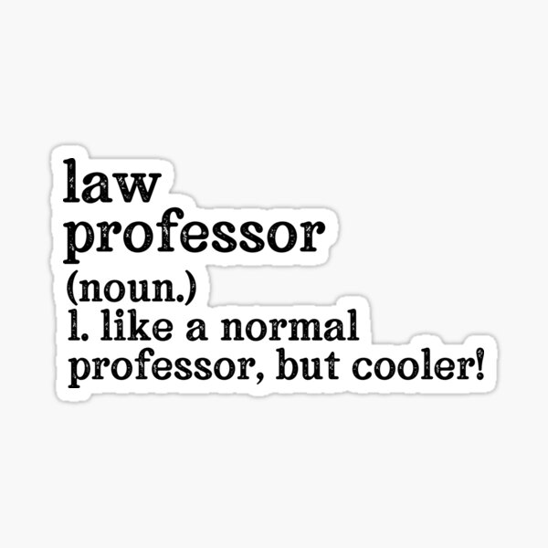 law-professor-like-a-normal-professor-but-cooler-sticker-for-sale