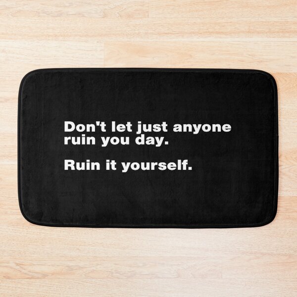 Item preview, Demotivation - Don't Let Just Anyone Ruin Your Day designed and sold by Mclickster.