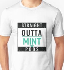 Straight Outta Mint Pods Unisex T-Shirt