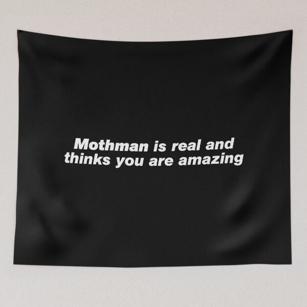 Item preview, Mothman is real and thinks you are amazing designed and sold by since-here.