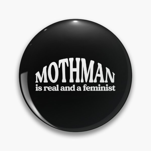 Item preview, Mothman is real and a feminist designed and sold by since-here.