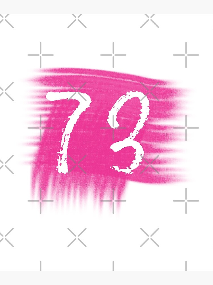"73, seventy-three, favourite number 73" Poster for Sale by new-wrk ...