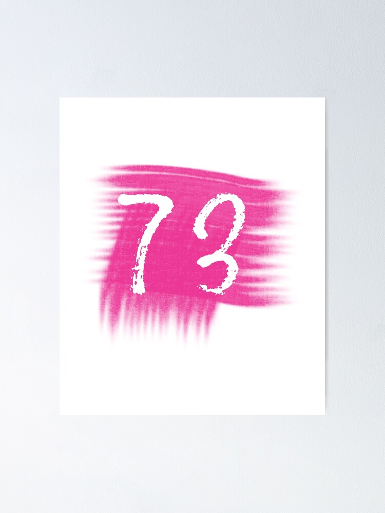 "73, seventy-three, favourite number 73" Poster for Sale by new-wrk ...