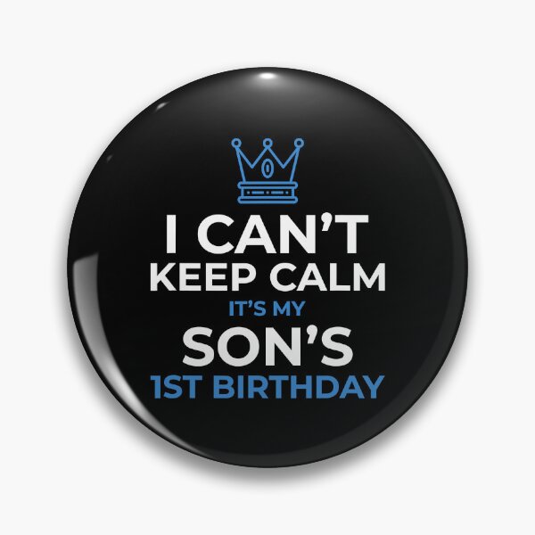 Item preview, I Cant Keep Calm Its My Son's 1st Birthday Boy Kid designed and sold by PameGraha.