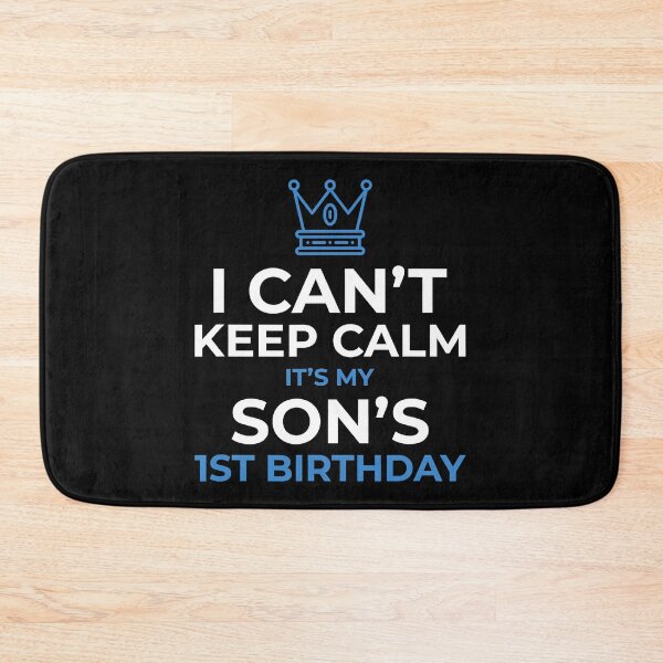 Item preview, I Cant Keep Calm Its My Son's 1st Birthday Boy Kid designed and sold by PameGraha.