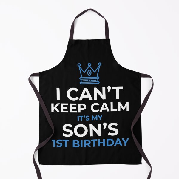 Item preview, I Cant Keep Calm Its My Son's 1st Birthday Boy Kid designed and sold by PameGraha.