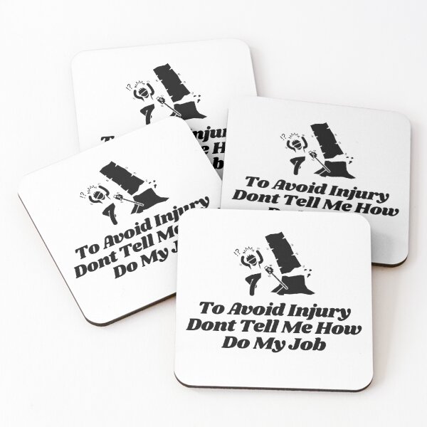 Item preview,   To Avoid Injury Dont Tell Me How Do My Job designed and sold by yassminishop.