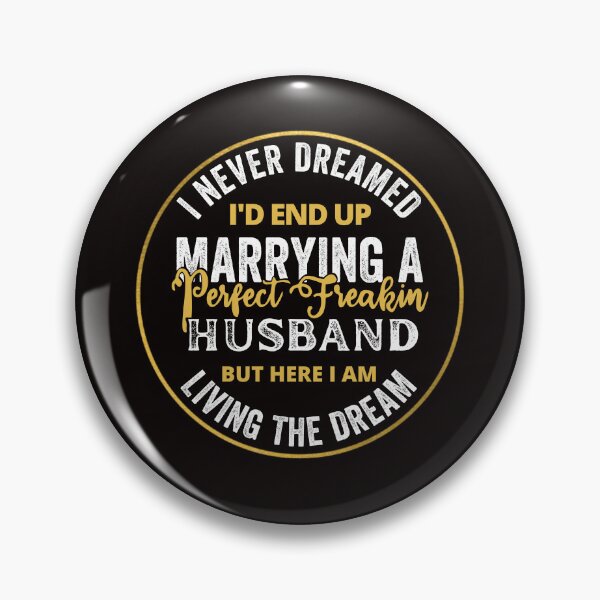 Item preview, i never dreamed id end up to be a perfect freaking husband but here i am killing it designed and sold by kjatrendytees.