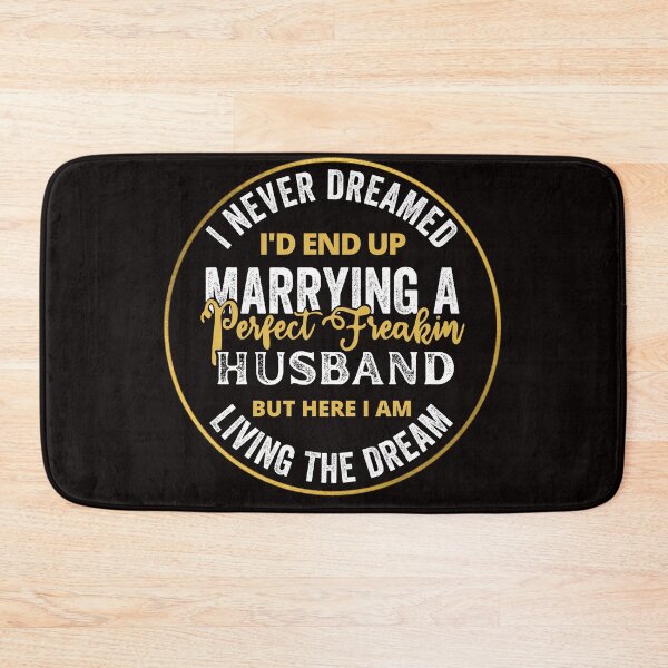 Item preview, i never dreamed id end up to be a perfect freaking husband but here i am killing it designed and sold by kjatrendytees.