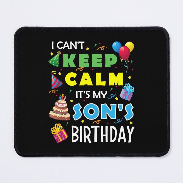 Item preview, I Cant Keep Calm Its My Sons Birthday Party Gift designed and sold by PameGraha.