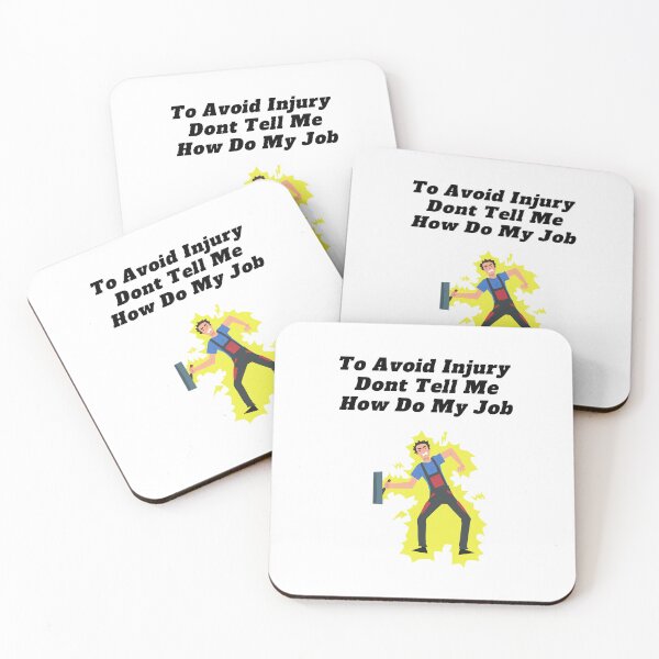 Item preview,  To Avoid Injury Dont Tell Me How Do My Job designed and sold by yassminishop.