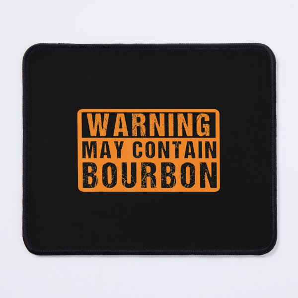 Item preview, Warning May Contain Bourbon Funny Humor Drinking designed and sold by Grady Janet.