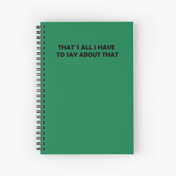 C'est tout ce que j'ai à dire à ce sujet. Cahier à spirale
