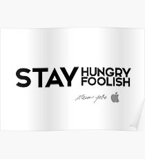 stay hungry, stay foolish - steve jobs / ver.2 Poster