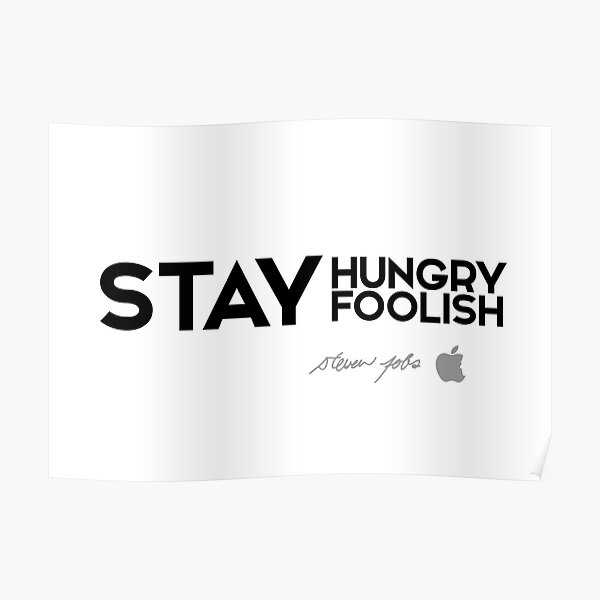 stay hungry, stay foolish - steve jobs / ver.2 Poster