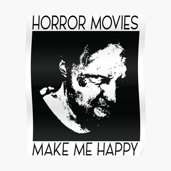 horror-movies-make-me-happy-scary-face-horror-art-poster-for-sale-by-2customss-redbubble