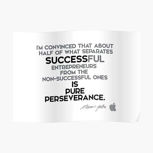 success is pure perseverance - steve jobs Poster
