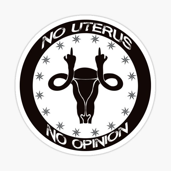 No Uterus No Opinion Sticker