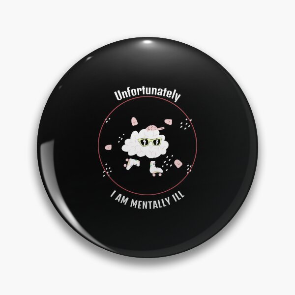 Item preview, Unfortunately I am mentally ill   designed and sold by behappyshirts.