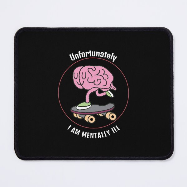 Item preview, Unfortunately I am mentally ill   designed and sold by behappyshirts.