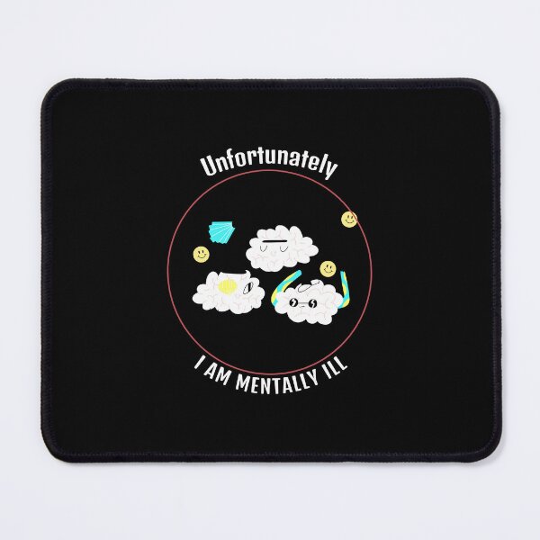 Item preview, Unfortunately I am mentally ill   designed and sold by behappyshirts.