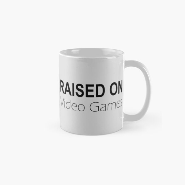Raised on Video Games Classic Mug