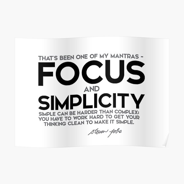 focus and simplicity - steve jobs Poster