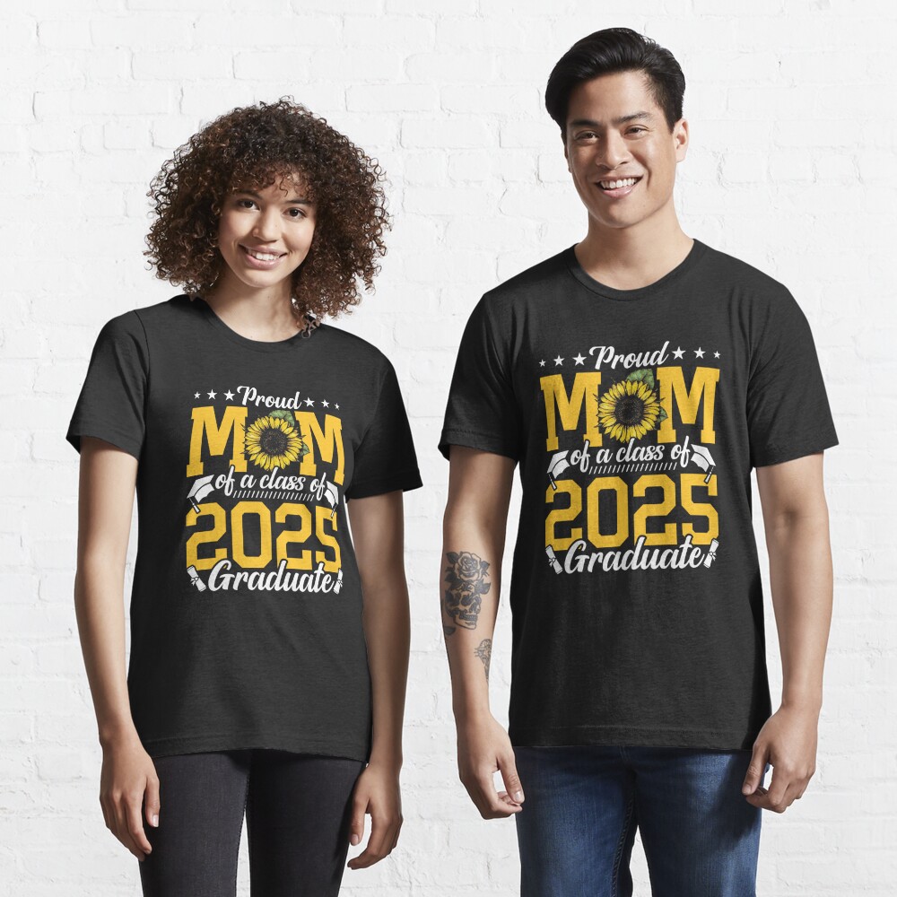 "Proud Mom Of A Class Of 2025 Graduate Shirt, Graduation Mom Shirt, Mom